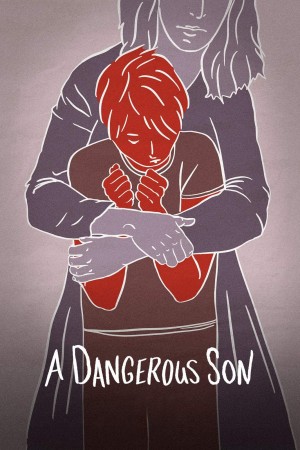 Đứa Con Trai Nguy Hiểm - A Dangerous Son